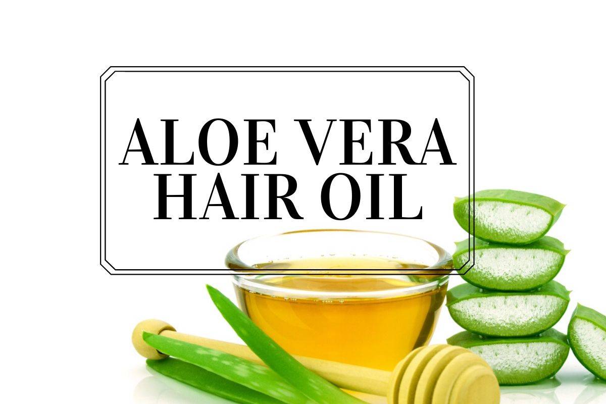 Aloe Vera Hair Oil : Benefits, How to Make It, Usage & More – The Urban Life